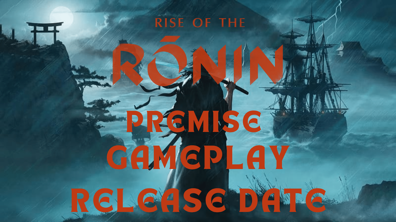 Everything We Know About Rise of the Ronin So Far